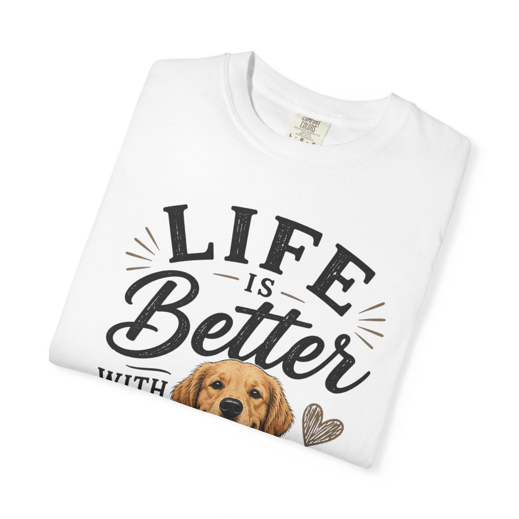 Life Is Better With Dogs T-Shirt — Cute Golden Retriever Tee for Dog Lovers
