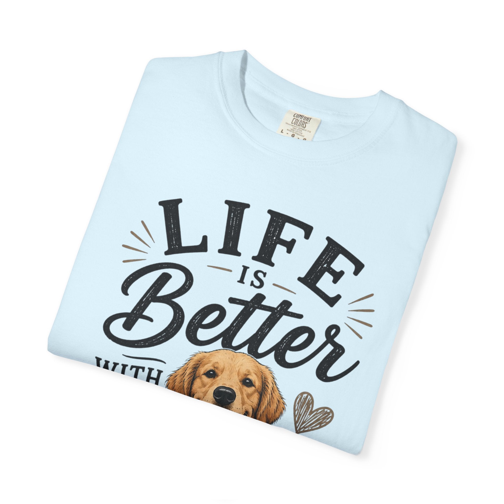 Life Is Better With Dogs T-Shirt — Cute Golden Retriever Tee for Dog Lovers